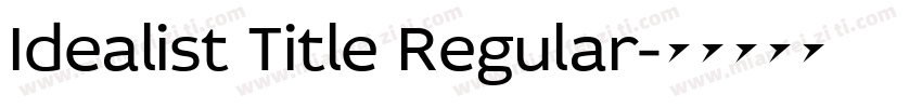 Idealist Title Regular字体转换